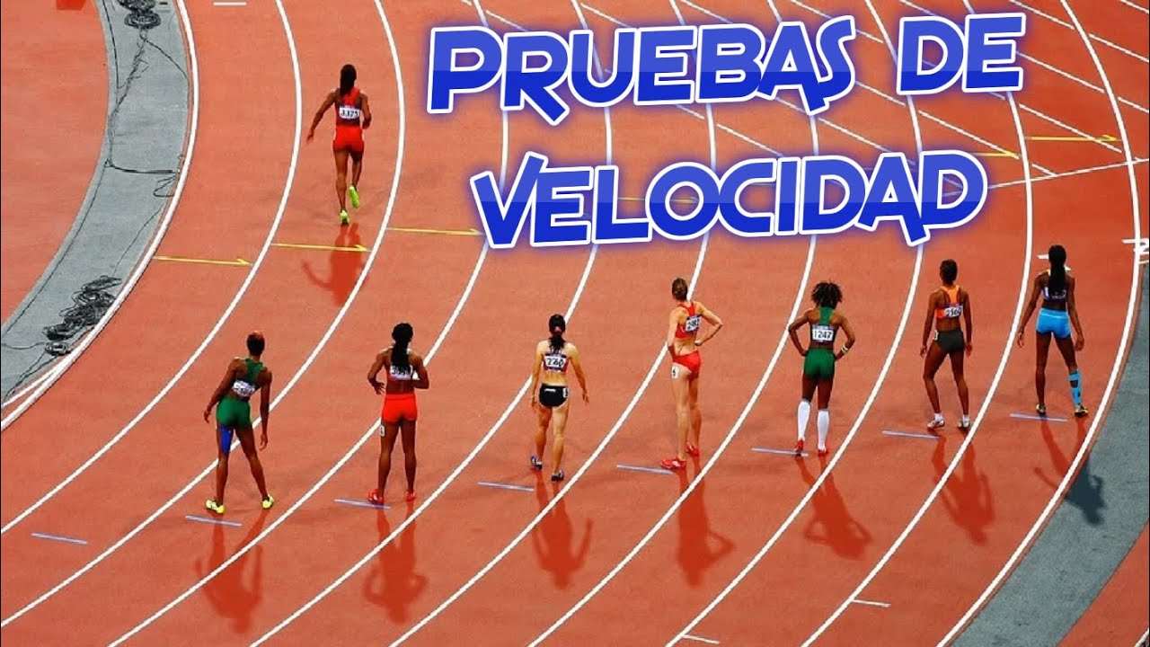cuales son las pruevas de velocidad
