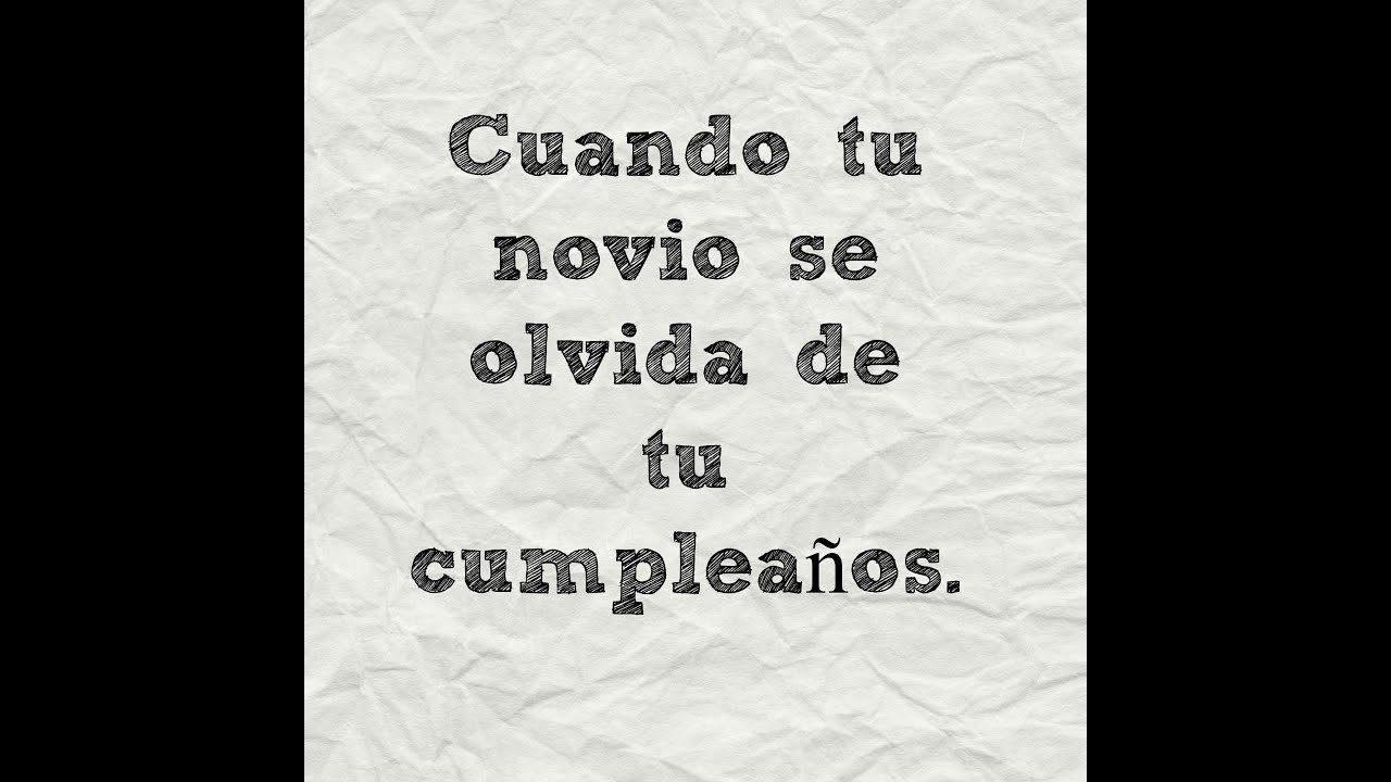 cuando se olvidan de tu cumpleaños
