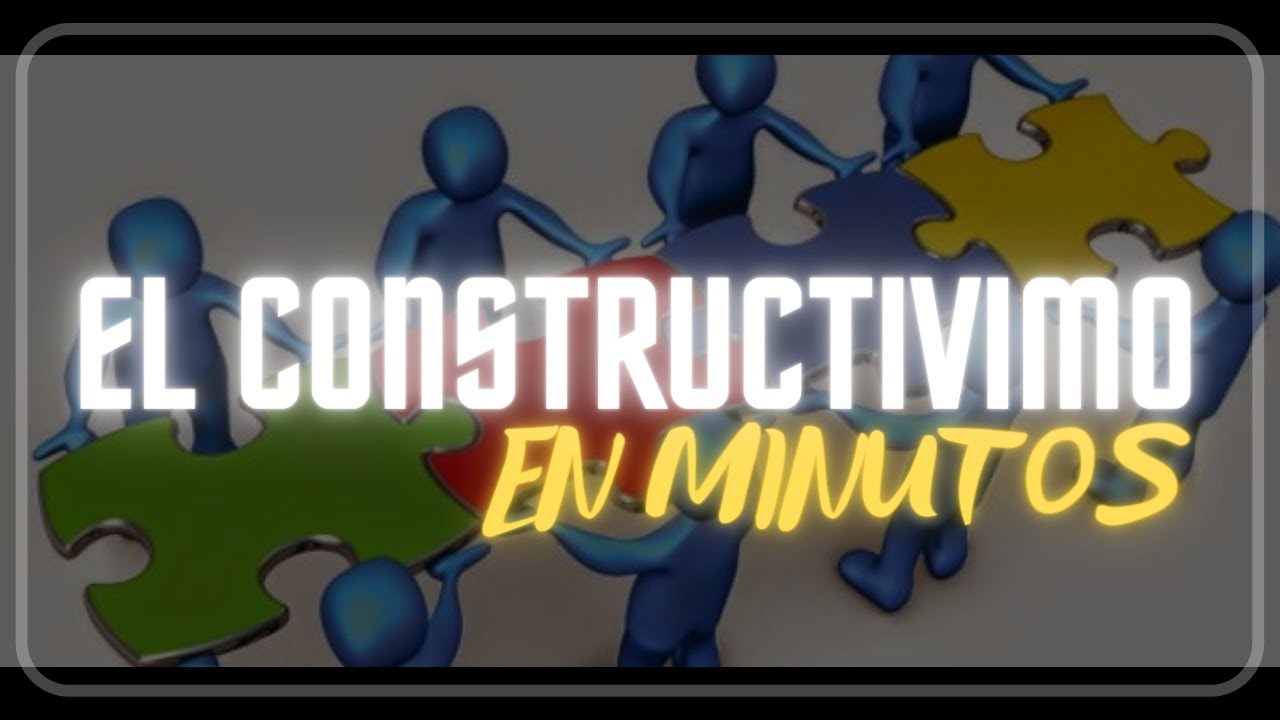 ejemplos de constructivismo en la vida cotidiana