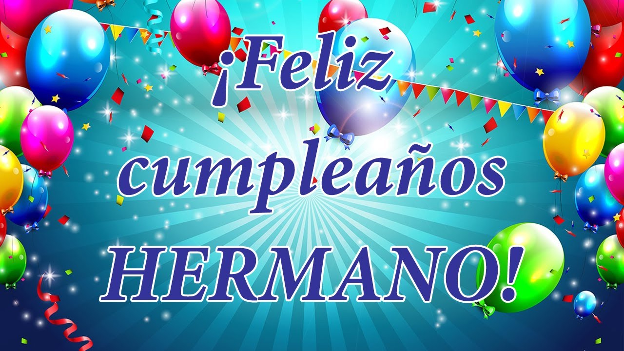 feliz cumpleaños hermano a la distancia