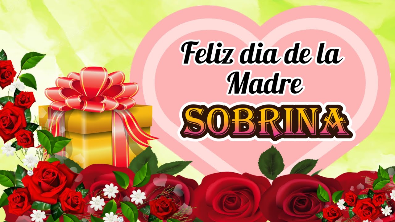 feliz dia delas madres para mi sobrina