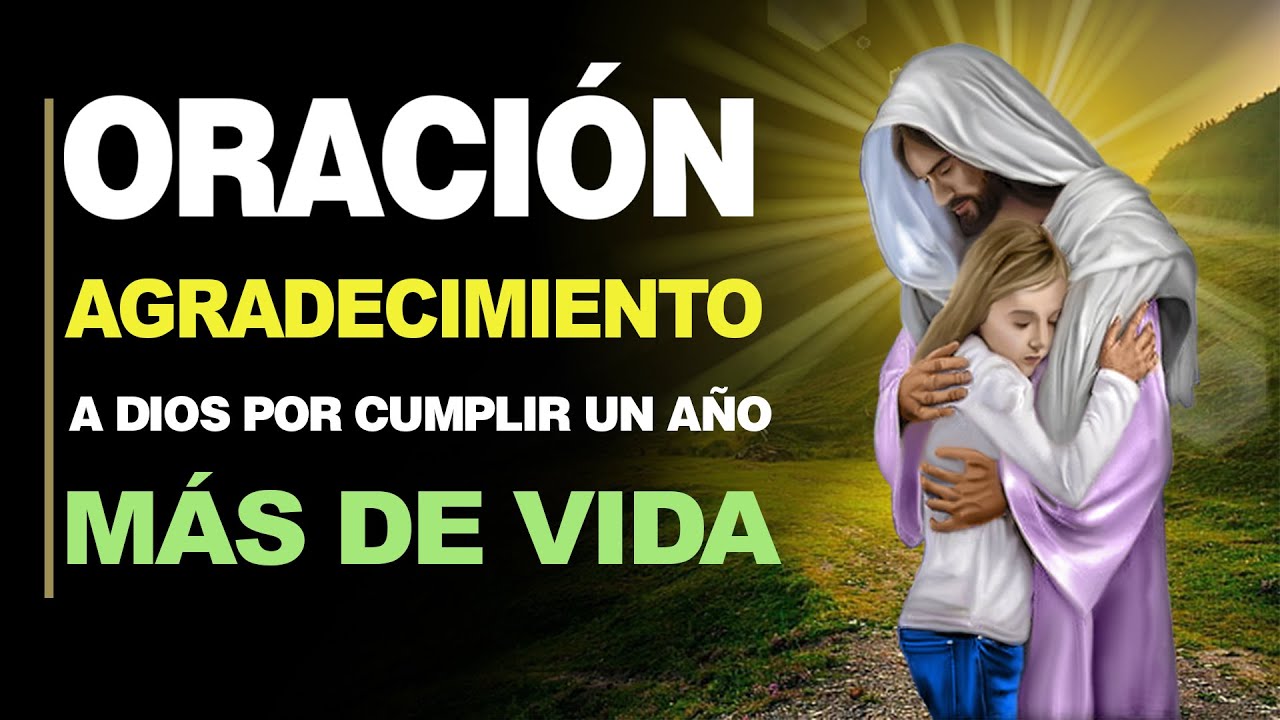 gracias a dios por un año mas de vida
