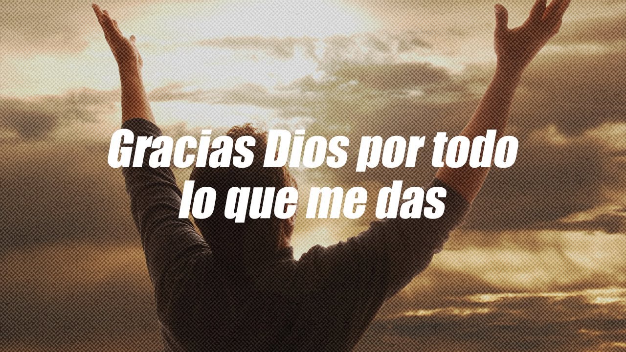 gracias dios por la fortaleza que me das