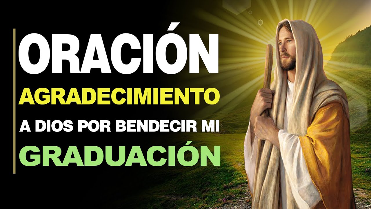 palabras de agradecimiento a dios por mi graduacion