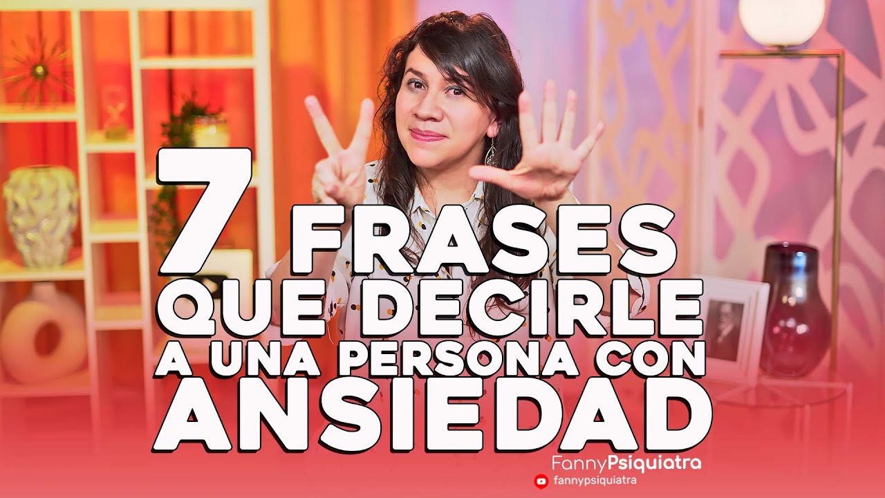 que decirle a una persona con ansiedad