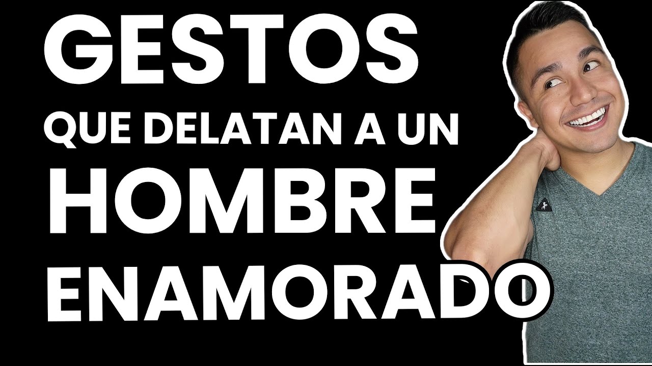 señales de un hombre enamorado en silencio