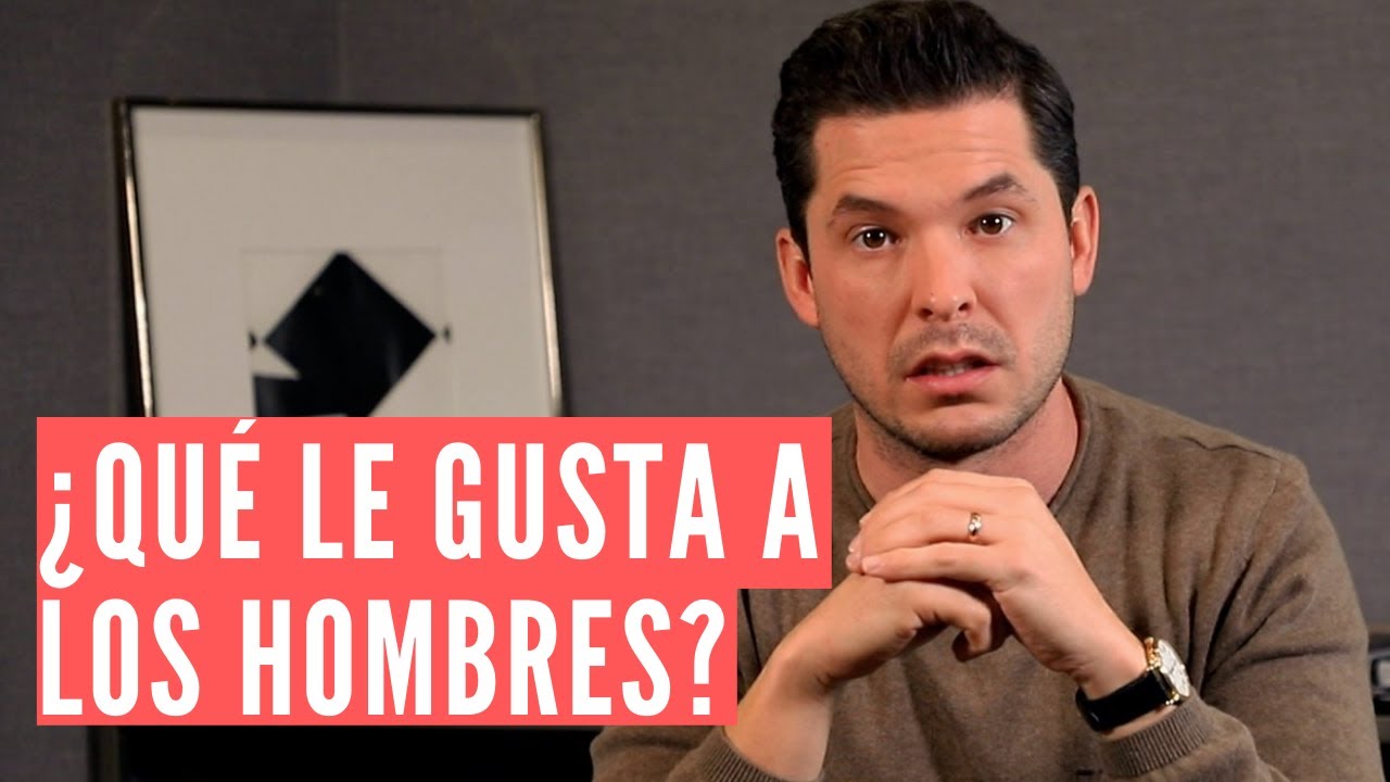 cosas que les gustan a los hombres que les digan