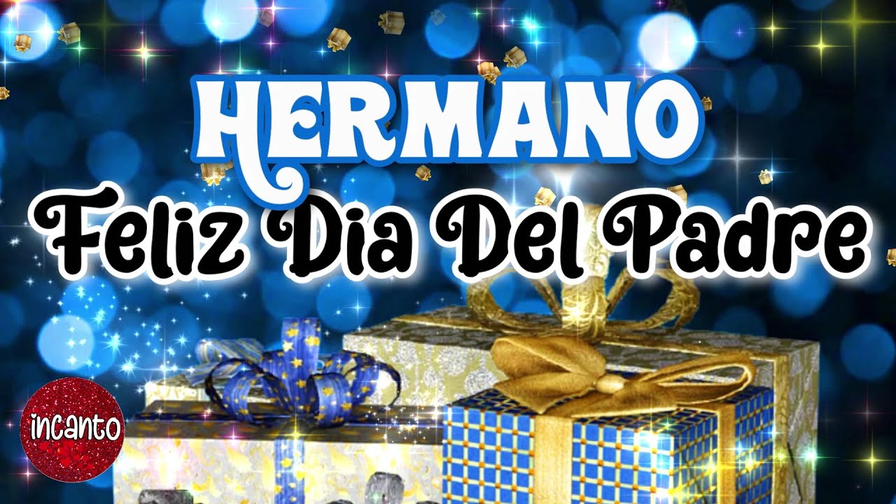 felicitaciones para el dia del padre para un hermano