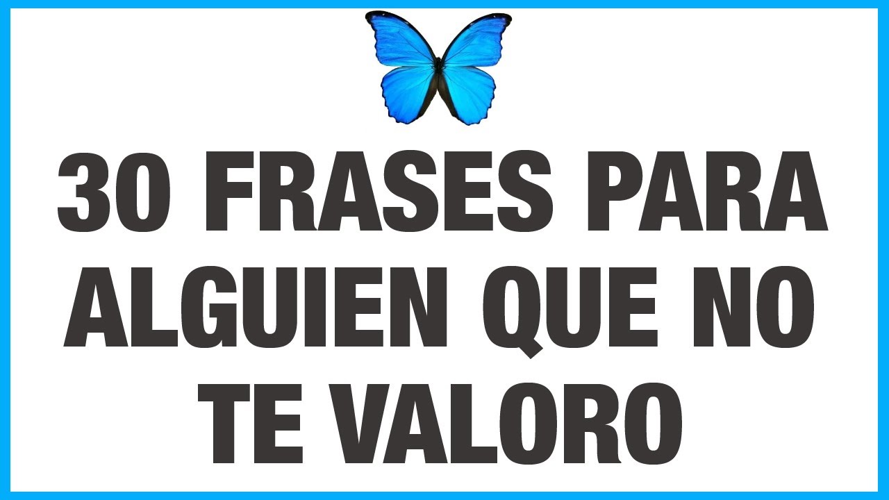 frases cuando no te valoran en el amor