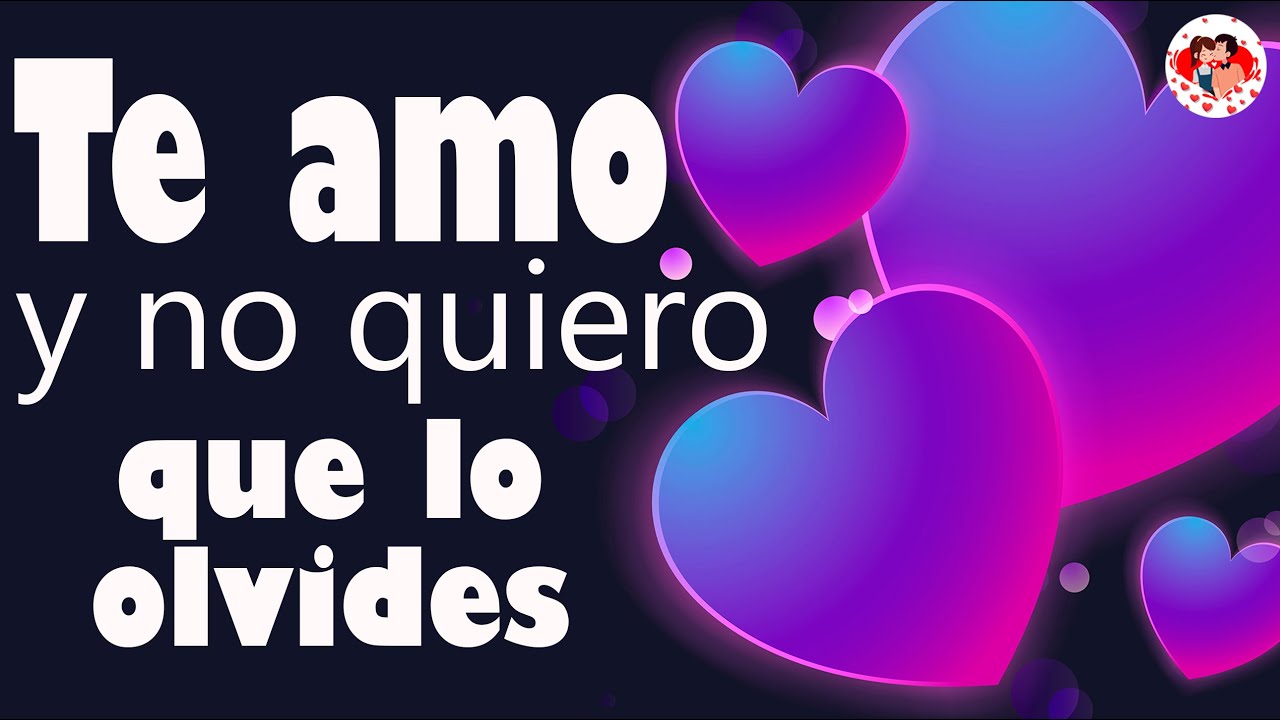 frases de te quiero mucho no lo olvides