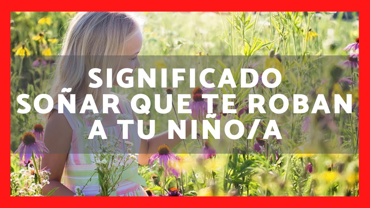 que significa soñar que se roban a tu hijo